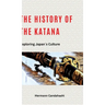 The history of Katana: Exploring Japan's Culture
