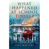 What Happened at School Today?
