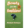 Bowls for the Bewildered: Colour Edition