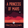 A Princess of Mars: Annotated Version with Foreword by Michael A. Stackpole