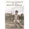 From Illiteracy To The White House