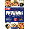 2024 Mediterranean Diet Cookbook for Beginners: Discover Quick, Easy and Healthy Mediterranean Recipes for a Lifetime of Delicious Eating with No Stre