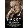 Harry Truman: The Man Who Divided the World (Harry Truman and the Four Months That Changed the World)