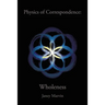 Physics of Correspondence Wholeness