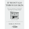 It Won't Go Through Skin: Stories and a little history of the Favorite Bar and the Magic City of Chadron, Nebraska