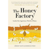 The Honey Factory: Inside the Ingenious World of Bees