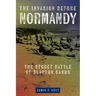 The Invasion Before Normandy: The Secret Battle of Slapton Sands