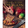 Feast of the Dragon Cookbook: The Unofficial House of the Dragon and Game of Thrones Cookbook
