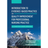 Introduction to Evidence-Based Practice and Quality Improvement for Professional Nursing Practice: A Competency Based Approach