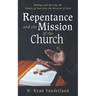 Repentance and the Mission of the Church: Making and Moving the People of God Into the Mission of God