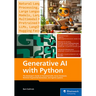 Generative AI with Python: The Developer's Guide to Pretrained Llms, Vector Databases, Retrieval-Augmented Generation, and Agentic Systems