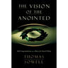 The Vision of the Anointed: Self-Congratulation as a Basis for Social Policy