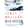 Big Week: The Biggest Air Battle of World War II