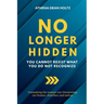 No Longer Hidden: You Cannot Resist What You Do Not Recognize