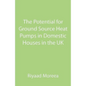 The Potential for Ground Source Heat Pumps in Domestic Houses in the UK