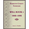 Hamilton County, Tennessee Will Book 1, 1862-1892