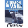 A Season in Vail: He Came to Ski and Discovered More