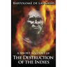 A Short Account of the Destruction of the Indies