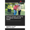 Elderly people caring for an elderly relative at home