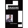 A Black Boy Misunderstood