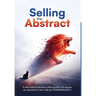 Selling the Abstract - Understanding the Nuances of IT Services and SAAS Marketing