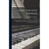Some Virginia Families: Being Genealogies of the Kinney, Stribling, Trout, McIlhany, Milton, Rogers, Tate, Snickers, Taylor, McCormick, and Ot