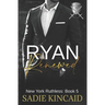 Ryan Renewed: New York Ruthless: Book 5