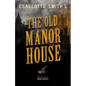 Charlotte Smith's The Old Manor House