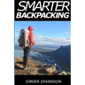 Smarter Backpacking: How every backpacker can apply lightweight trekking and ultralight hiking techniques