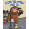 Booger the Bigfoot Gets Fit