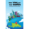 Una Visa Por Tus Sueños: Finessing the Dominican Dream