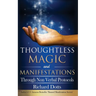 Thoughtless Magic and Manifestations: Through Non Verbal Protocols