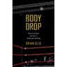 Body Drop: Notes on Fandom and Pain in Professional Wrestling