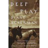 Deep Play
