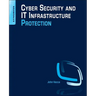 Cyber Security and It Infrastructure Protection