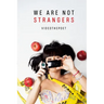 we are not strangers