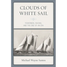 Clouds of White Sail: Fishermen, Racing, and the End of an Era