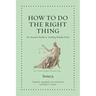 How to Do the Right Thing: An Ancient Guide to Treating People Fairly