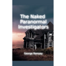The Naked Paranormal Investigators