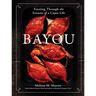 Bayou: Feasting Through the Seasons of a Cajun Life