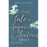 A Simple Tale of Sugar and Shadows