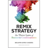 Remix Strategy: The Three Laws of Business Combinations