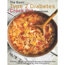 The Basic Type 2 Diabetes Crock Pot Cookbook: Popular, Savory and Simple Recipes to Manage Your Health with Step by Step Instructions