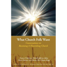 What Church Folk Want: Conversations On Becoming A Flourishing Church