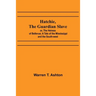 Hatchie, the Guardian Slave; or, The Heiress of Bellevue; A Tale of the Mississippi and the South-west