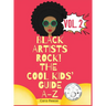 Black Artists Rock! The Cool Kids' Guide A-Z Volume 2