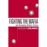 Fighting the Mafia: And Renewing Sicilian Culture