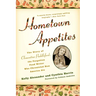 Hometown Appetites: The Story of Clementine Paddleford, the Forgotten Food Writer who Chronicled How America Ate