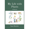 My Life with Plants: A Memoir