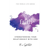 Faith: Strengthening Your Relationship With God